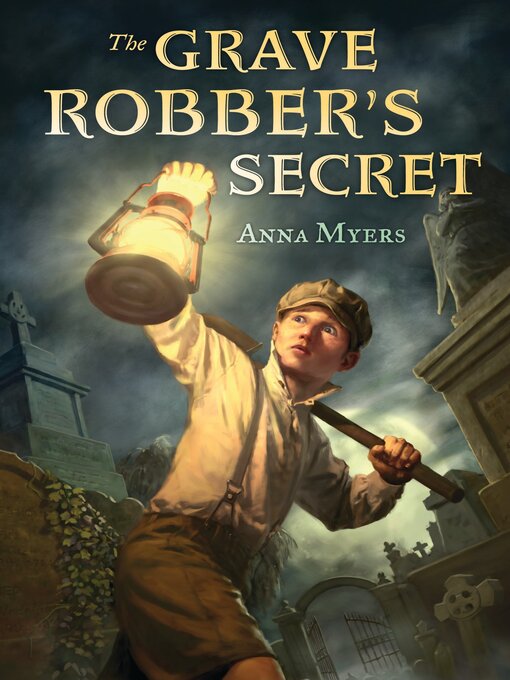 Title details for The Grave Robber's Secret by Anna Myers - Available